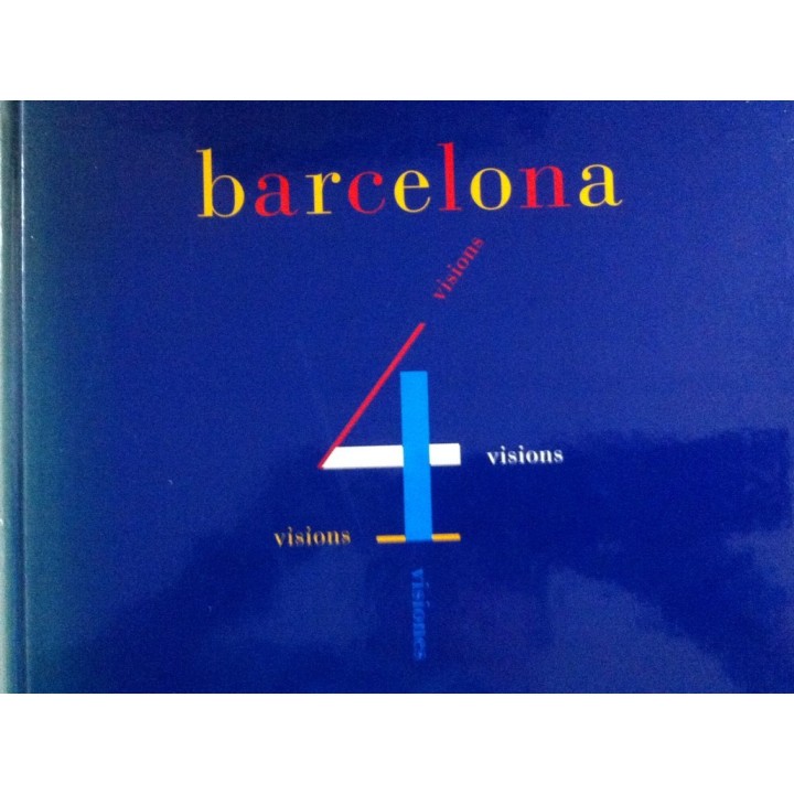 Barcelona 4 Visions / Barcelona Cuatro Visiones / Barcelona Four Visions / Barcelona Quatre Visions. Quinta edición especialment